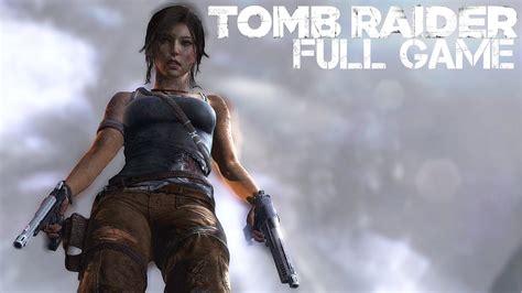 Tomb Raider Full Game Walkthrough No Commentary Youtube