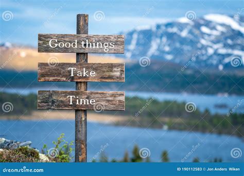 Good Things Take Time Text On Wooden Signpost Stock Image Image Of