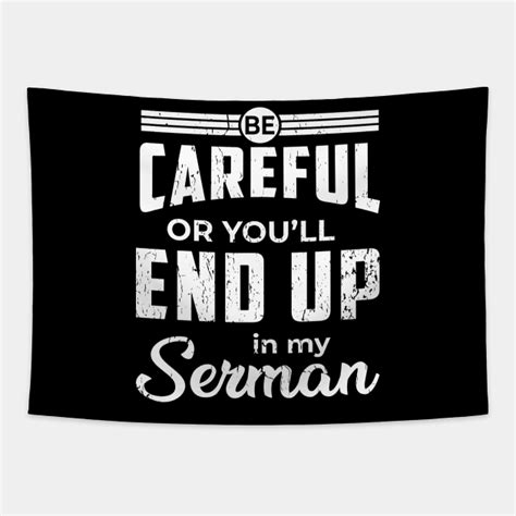 Be Careful Or Youll End Up In My Sermon Pastor Tapestry Teepublic