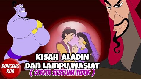 Kisah Aladin Dan Lampu Wasiat Cerita Sebelum Tidur Dongeng Kita