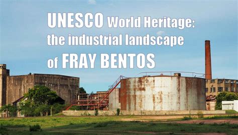 What Is Uruguays Latest Unesco World Heritage Site Dare2go