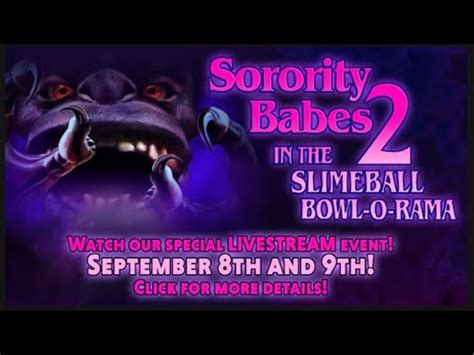 Sorority Babes And The Slimeball Bowl O Rama Livestream Event