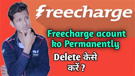 I have already made a video ea. How to Delete Freecharge account Permanently ? 🤔🤔 - YouTube