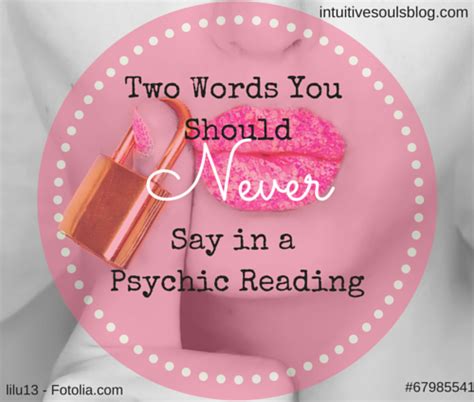 Two Words You Should Never Say In A Psychic Reading Psychic Reading Psychic Tarot Reading