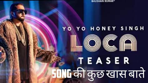 Loca Song Teaser Honey Singh Come Back Youtube