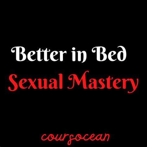 Better In Bed â€“ Sexual Mastery Course Coursocean
