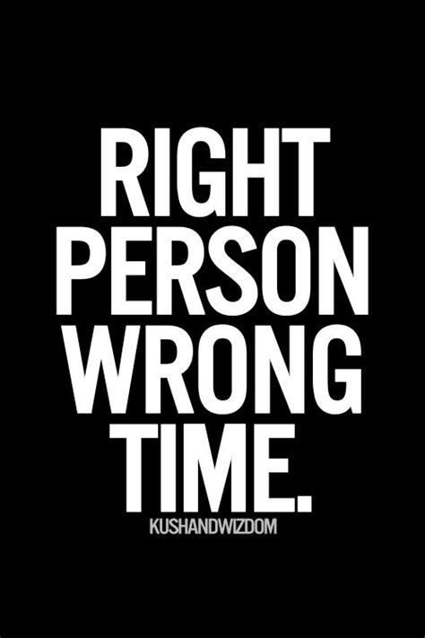 Right Person Right Person Wrong Time Wise Words Quotes