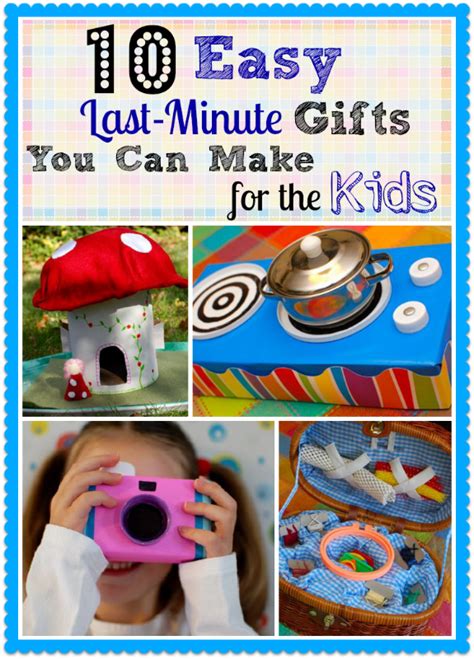 A birthday gift for an extraordinary person should be but it is difficult to findsuch perfect gifts. 10 Easy Last-Minute Gifts You Can Make for the Kids ...