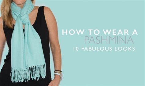 How To Wear A Pashmina 10 Fabulous Ways To Wear A Pashmina Shawl