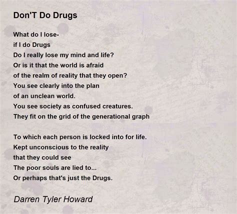 Dont Do Drugs Poem By Darren Tyler Howard Poem Hunter