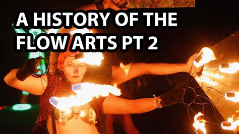 A History Of The Flow Arts Part 2 Fire Spinning And Flow Culture Youtube