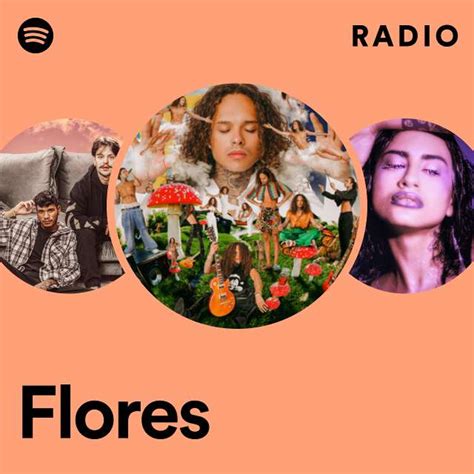 Flores Radio Playlist By Spotify Spotify