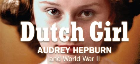 book review dutch girl audrey hepburn and world war ii by robert matzen foreword by luca