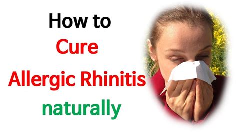 How To Cure Allergic Rhinitis Allergic Rhinitis Home Remedies Youtube