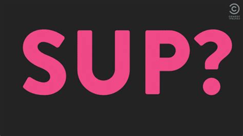 Whats Up Sup  Find And Share On Giphy