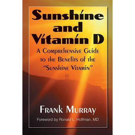 Sunshine And Vitamin D A Comprehensive Guide To The Benefits Of The