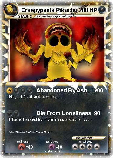 Pokémon Creepypasta Pikachu 2 2 Abandoned By Ash My Pokemon Card