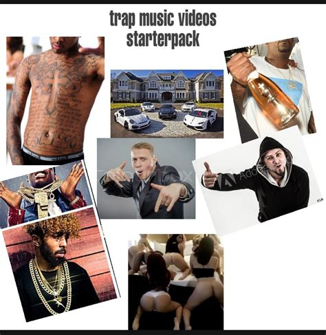 Trap Music Videos Starter Pack Rstarterpacks
