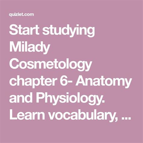 Start Studying Milady Cosmetology Chapter 6 Anatomy And
