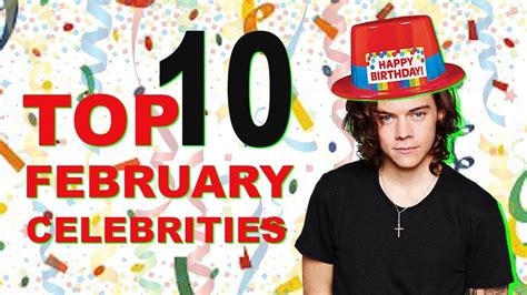 Top 10 February Celebs February Celebrity Birthdays List Youtube