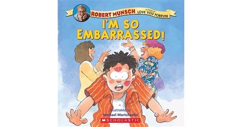 Im So Embarrassed By Robert Munsch — Reviews Discussion Bookclubs Lists