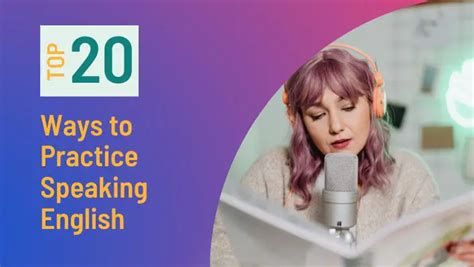 20 Most Effective Ways To Practice Speaking English Esl Advice