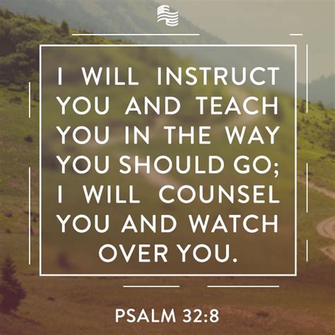 I Will Instruct You And Teach You In The Way You Should Go I Will