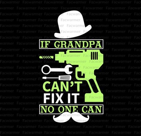 grandpa can t fix it no one can svg father s day dad etsy