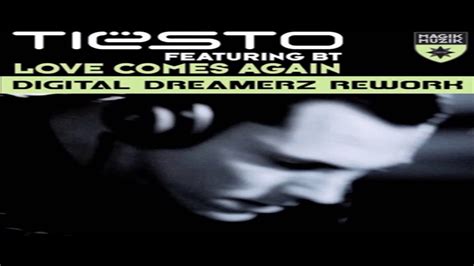 Tiësto Ft Bt Love Comes Again Digital Dreamerz Extended Rework Youtube