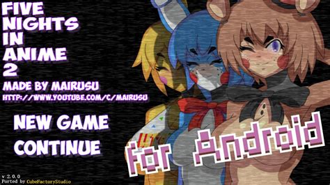 Five Nights In Anime Fnia On Android Youtube