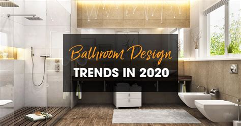 Thinking of remodeling your bathroom? 2020 Bathroom Trends: What to Expect in the Coming Year