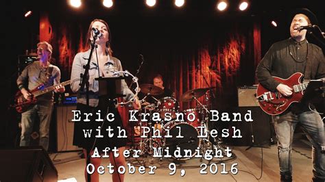 Eric Krasno Band Wphil Lesh After Midnight 4k 2016 10 09 Terrapin Crossroads San Rafael