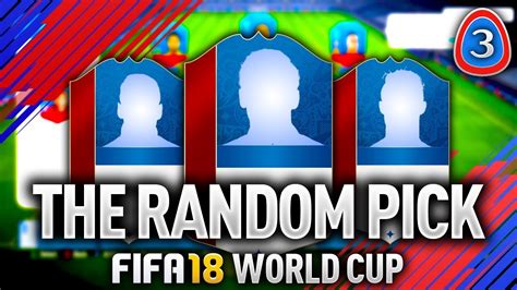Best World Cup Mode Player Fifa 18 World Cup Random Pick 3 Youtube