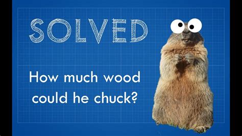 Solved How Much Wood Could A Woodchuck Chuck Youtube