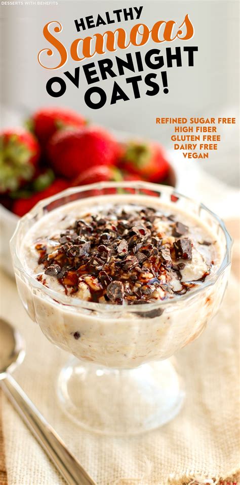 Offering almost 12 grams of protein and over nine grams of fiber, this overnight oats recipe takes five minutes to throw together before bed. Desserts With Benefits Healthy Samoas Overnight Dessert ...