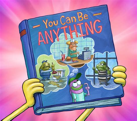 You Can Be Anything | Encyclopedia SpongeBobia | FANDOM powered by Wikia