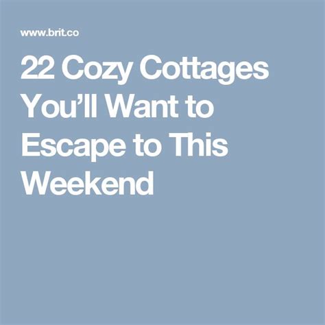 22 Cozy Cottages Youll Want To Escape To This Weekend Cozy Cottage