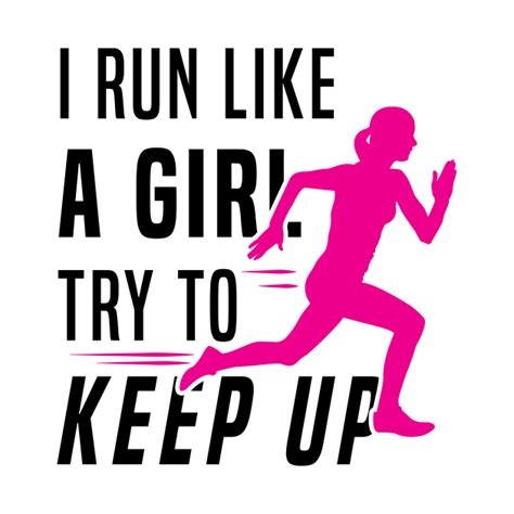 I Run Like A Girl Try To Keep Up Female Runner Running T Running Long Sleeve T Shirt