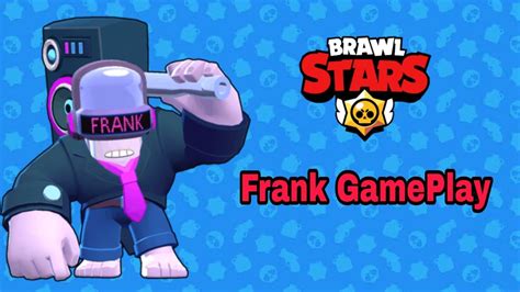 Frank Gameplay Brawl Stars Youtube