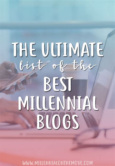 The Ultimate List Of The Best Millennial Blogs Millennial On The Move