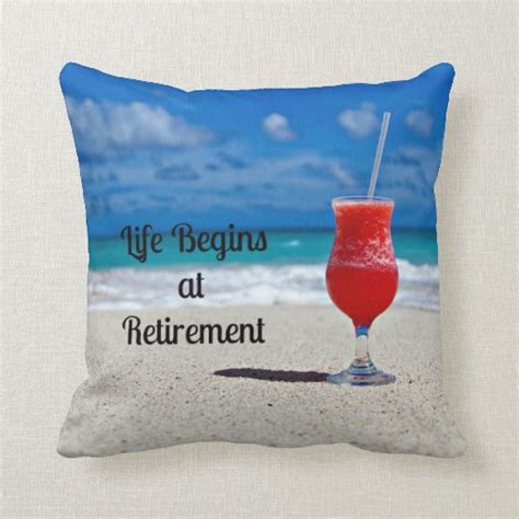Life Begins At Retirement Frosty Drink On Beach Throw Pillow Zazzle