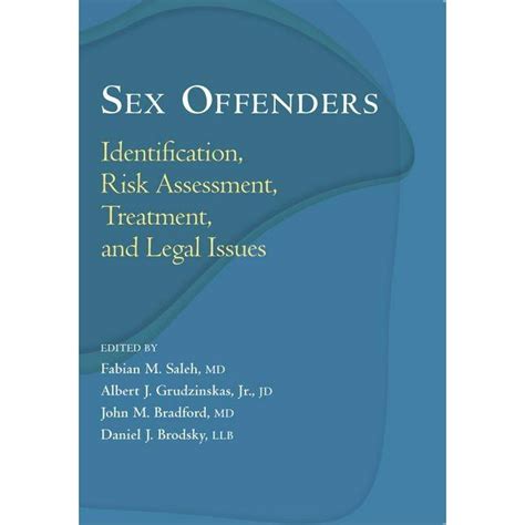Sex Offenders Identification Risk Assessment Treatment And Legal Issues Hardcover