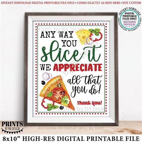 Pizza Appreciation Sign Any Way You Slice It We Appreciate Etsy In 2023 Appreciation Signs