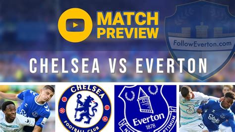 Chelsea Vs Everton Match Preview Youtube