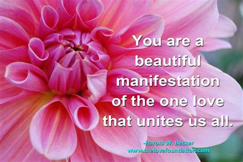 You Are A Beautiful Manifestation Of The One Love That Unites Us All
