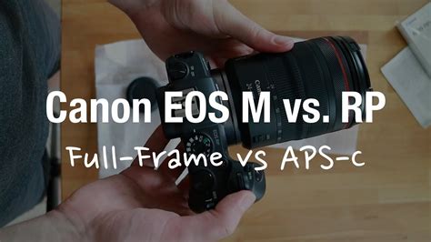 Canon Eos M Vs Rp Review Aps C Camera Vs Full Frame Mirrorless Youtube
