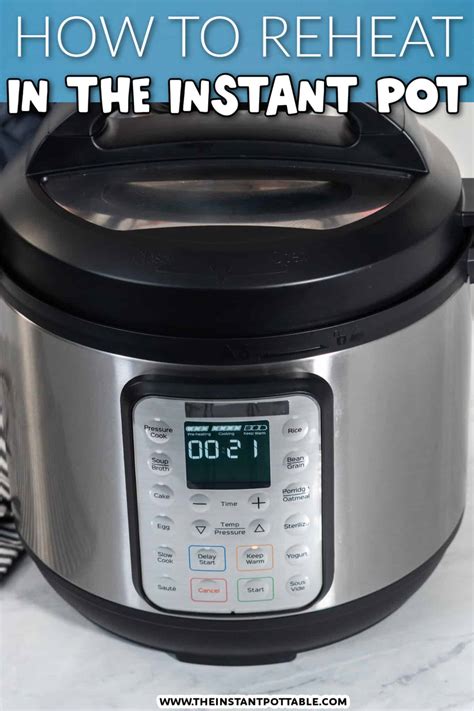 Reheating Food In Instant Pot Everything You Need To Know The Instant Pot Table