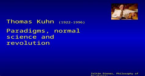 Thomas Kuhn 1922 1996 Paradigms Normal Science And Revolution Zoltán