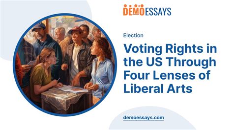 voting rights in the us through four lenses of liberal arts essay example youtube