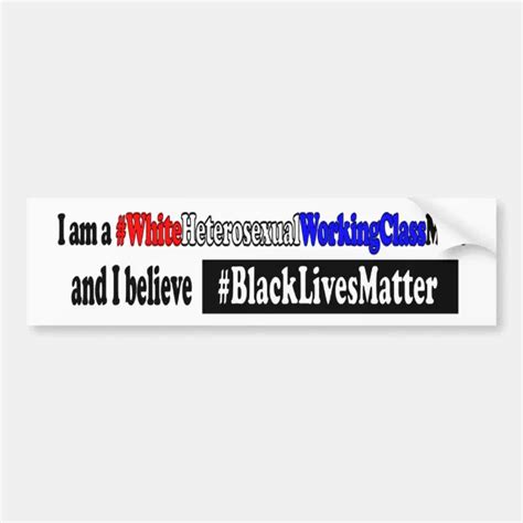 Whiteheteroworkingclassmale Black Lives Matter Bumper Sticker Zazzle